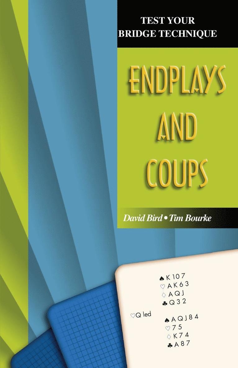Tim Bourke, David Bird - Test Your Bridge Technique: Endplays and Coups, Häftad