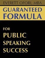 bokomslag Guaranteed Formula for Public Speaking Success