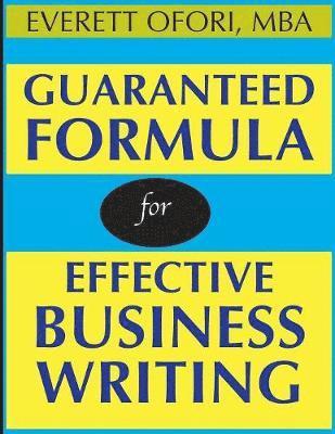 Guaranteed Formula for Effective Business Writing 1