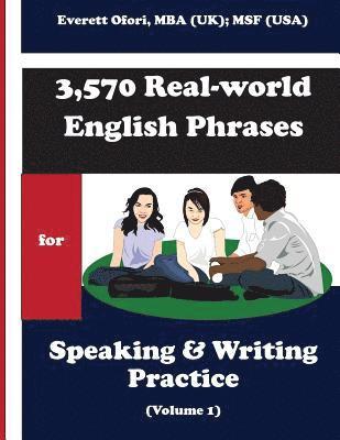 3,570 Real-world English Phrases for Speaking and Writing Practice - Volume 1 1