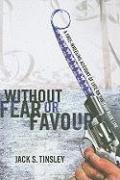 bokomslag Without Fear or Favour: A Free-Wheeling Account of Life on the Thin Blue Line