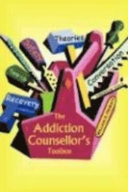 bokomslag The Addiction Counsellor's Toolbox