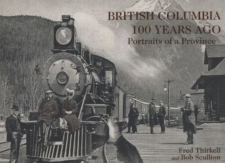 Fred Thirkell, Bob Scullion - British Columbia 100 Years Ago, Häftad