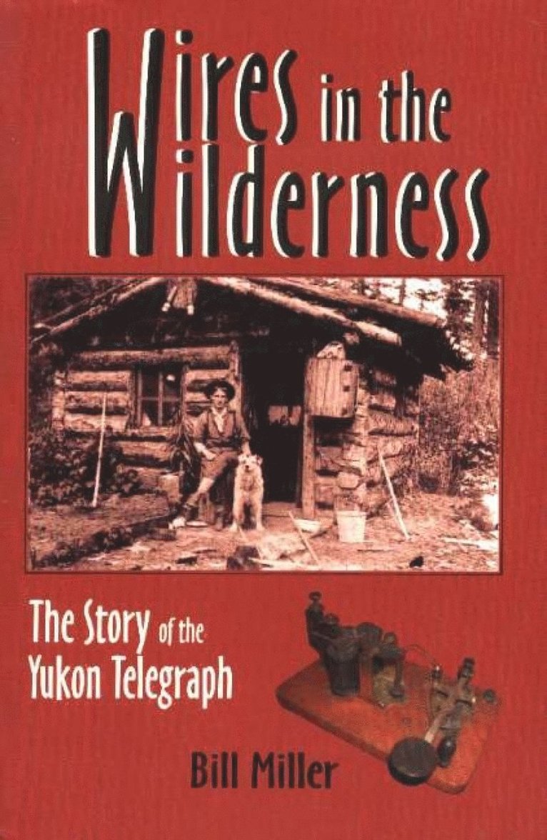 Bill Miller - Wires in the Wilderness, Häftad