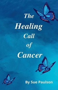 bokomslag Healing Call of Cancer
