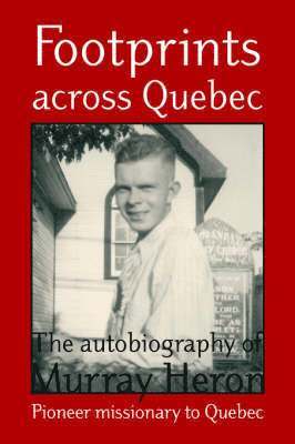 Murray Heron - Footprints Across Quebec, Häftad