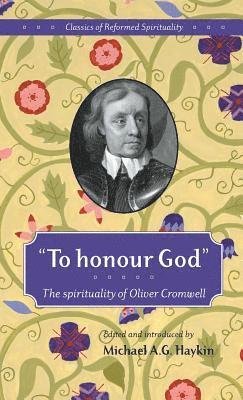 To Honour God :Classics Of Reformed Spirituality 1