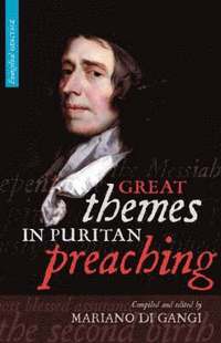 bokomslag Great Themes in Puritan Preaching (Hardcover)