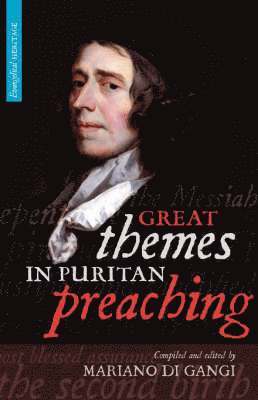 Great Themes in Puritan Preaching (Hardcover), Inbunden