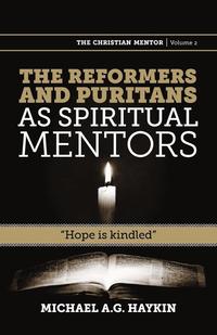 bokomslag The Reformers and Puritans as Spiritual Mentors