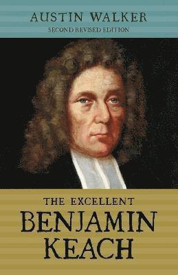 The Excellent Benjamin Keach (PB) 1
