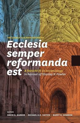 Ecclesia semper reformanda est / The church is always reforming 1