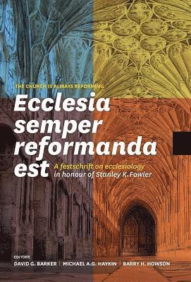 Ecclesia semper reformanda est / The church is always reforming 1