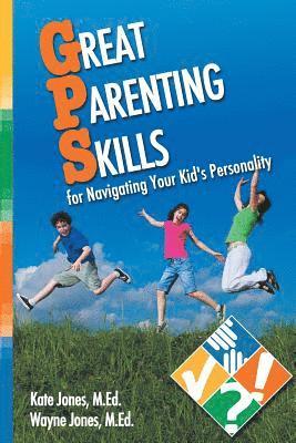 Great Parenting Skills for Navigating Your Kids Personality 1