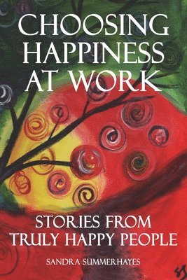 Sandra Summerhayes - Choosing Happiness at Work, Häftad