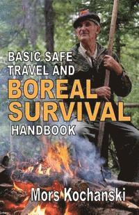 bokomslag Basic Safe Travel and Boreal Survival Handbook: Gems from Wilderness Arts and Recreation Magazine