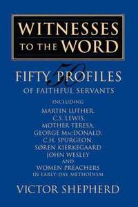 bokomslag Witnesses to the Word: Fifty Profiles of Faithful Servants