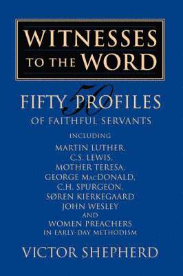 Victor a. Shepherd - Witnesses to the Word: Fifty Profiles of Faithful Servants, Häftad