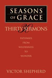 bokomslag Seasons of Grace: Thirty Sermons: Pathways from Wilderness to Wonder
