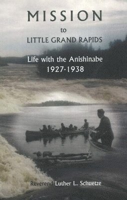 bokomslag Mission to Little Grand Rapids