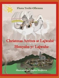 bokomslag Christmas Arrives at Lajwah/Blonyabe Y&#603; Lajwahe