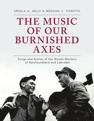 Ursula A. Kelly, Meghan C. Forsyth, Ursula A Kelly, Meghan C Forsyth - Music of Our Burnished Axes, Häftad