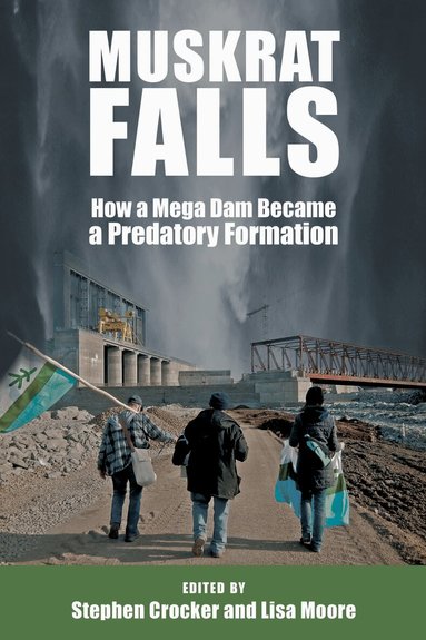Lisa Moore, Stephen Crocker - Muskrat Falls, Häftad