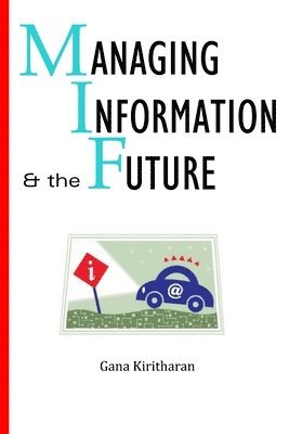 Managing Information and the Future 1