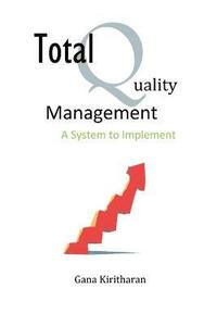 bokomslag Total Quality Management - A System to Implement