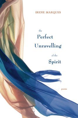 Irene Marques - The Perfect Unravelling of the Spirit, Häftad