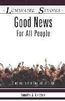 Timothy J. Geddert - Good News for All People: Studies in the Gospel of Luke, Häftad