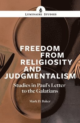 Mark D. Baker - Freedom From Religiosity, Häftad