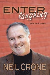 Neil Crone - Enter Laughing: The Early Years, Häftad