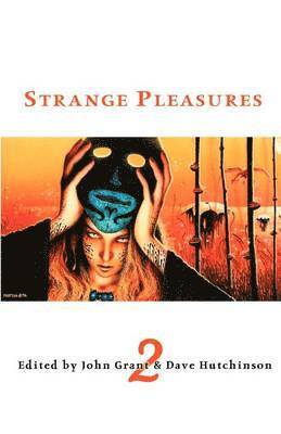 John Grant, Dave Hutchinson - Strange Pleasures 2, Häftad
