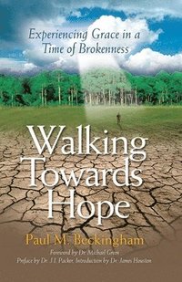 bokomslag Walking Towards Hope: Experiencing Grace in a Time of Brokenness