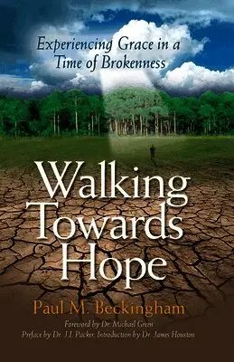 Paul Beckingham - Walking Towards Hope: Experiencing Grace in a Time of Brokenness, Häftad. Tillgänglighet: Lägg i varukorg
