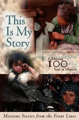 Kathy Bousquet, Kathy Bousquet - This Is My Story: Missions Stories from the Frontlines, Häftad. Tillgänglighet: Lägg i varukorg