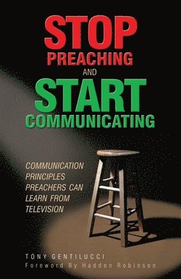 bokomslag Stop Preaching and Start Communicating