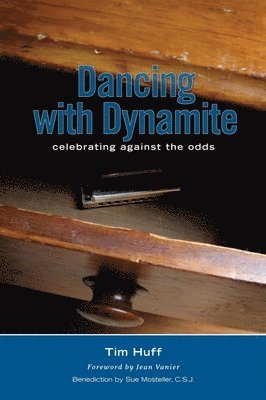 Tim J Huff, Tim J. Huff, Tim Huff - Dancing with Dynamite, Häftad