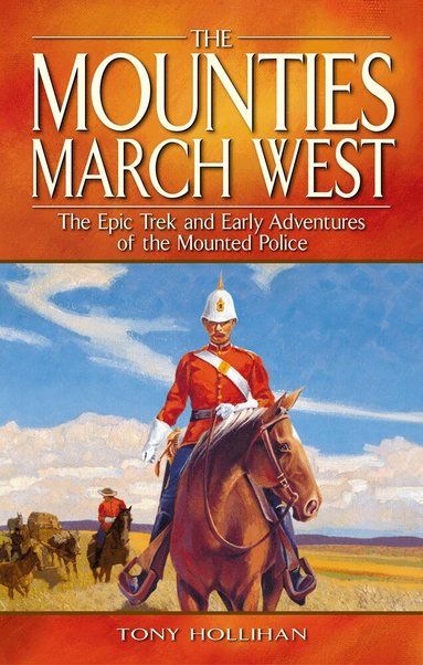 Tony Hollihan - Mounties March West, Häftad