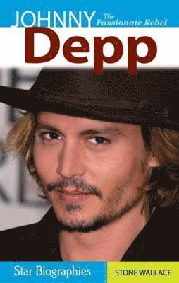 Stone Wallace - Johnny Depp: The Passionate Rebel, Häftad