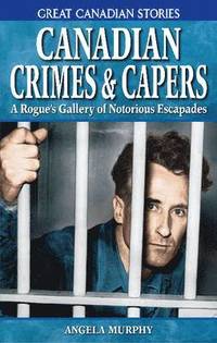 bokomslag Canadian Crimes and Capers