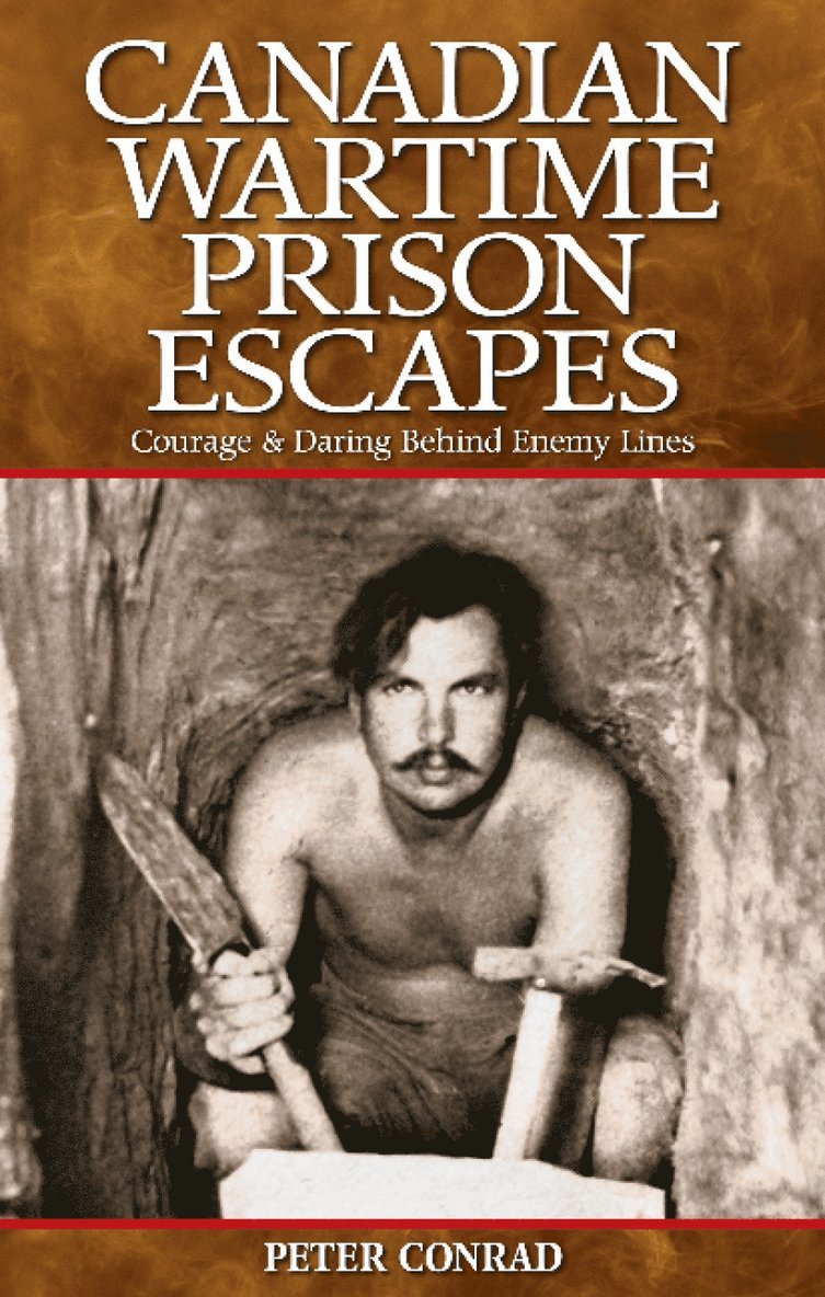 Peter Conrad - Canadian Wartime Prison Escapes, Häftad