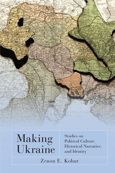 Zenon E. Kohut, Frank E. Sysyn - Making Ukraine, Häftad