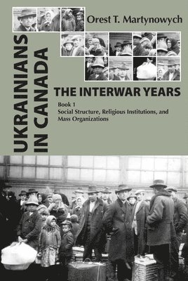 Ukrainians in Canada: The Interwar Years 1