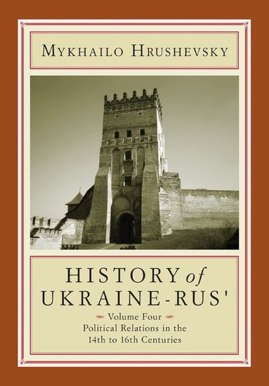 Mykhailo Hrushevsky, Robert Frost, Yaroslav Fedoruk, Frank E. Sysyn, Myroslav Yurkevich - History of Ukraine-Rus', Inbunden