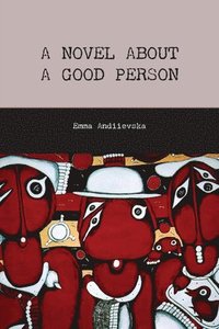 bokomslag A Novel about a Good Person