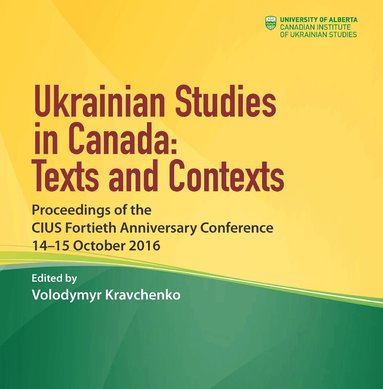 Volodymyr Kravchenko - Ukrainian Studies in Canada: Texts and Contexts, Häftad