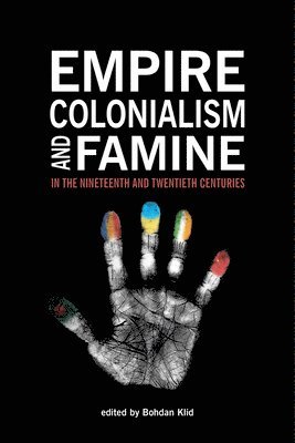 bokomslag Empire, Colonialism, and Famine in the Nineteenth and Twentieth Centuries