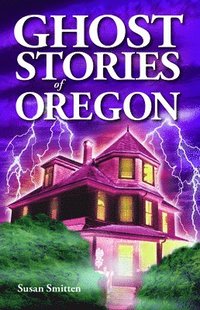bokomslag Ghost Stories of Oregon